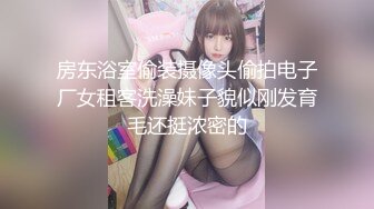 【搞沐足女技师】大长腿足疗少妇，服务周到骑在身上按摩，撩起裙子摸摸搞搞，拨开内裤用JB磨蹭