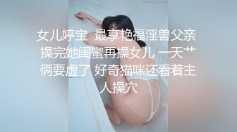 【新片速遞】 在学妹宿舍偷欢，把她操到求饶❤️无套后入狂草~高度刚刚好❤️精液全射在屁股上了~好爽~[88M/MP4/02:52]