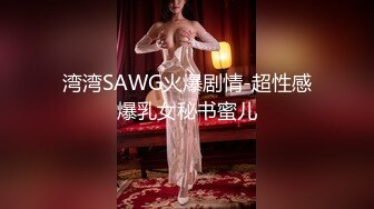 女技师：别拍脸啊，为什么非要亲我呢，你拍了我心里不舒服  男：不会的，做爱嘛好不好，对白精彩！