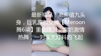 ?魔手外购? 精品厕拍CP女神旗袍礼仪小姐高跟玉足 时尚花季少女 高难度对焦特写